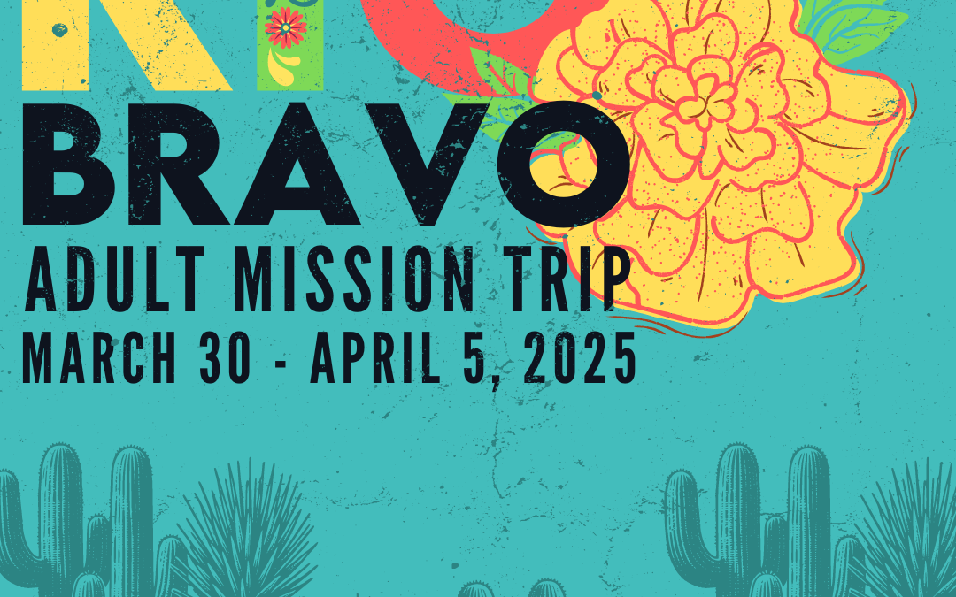 Rio Bravo Mission Trip 2025