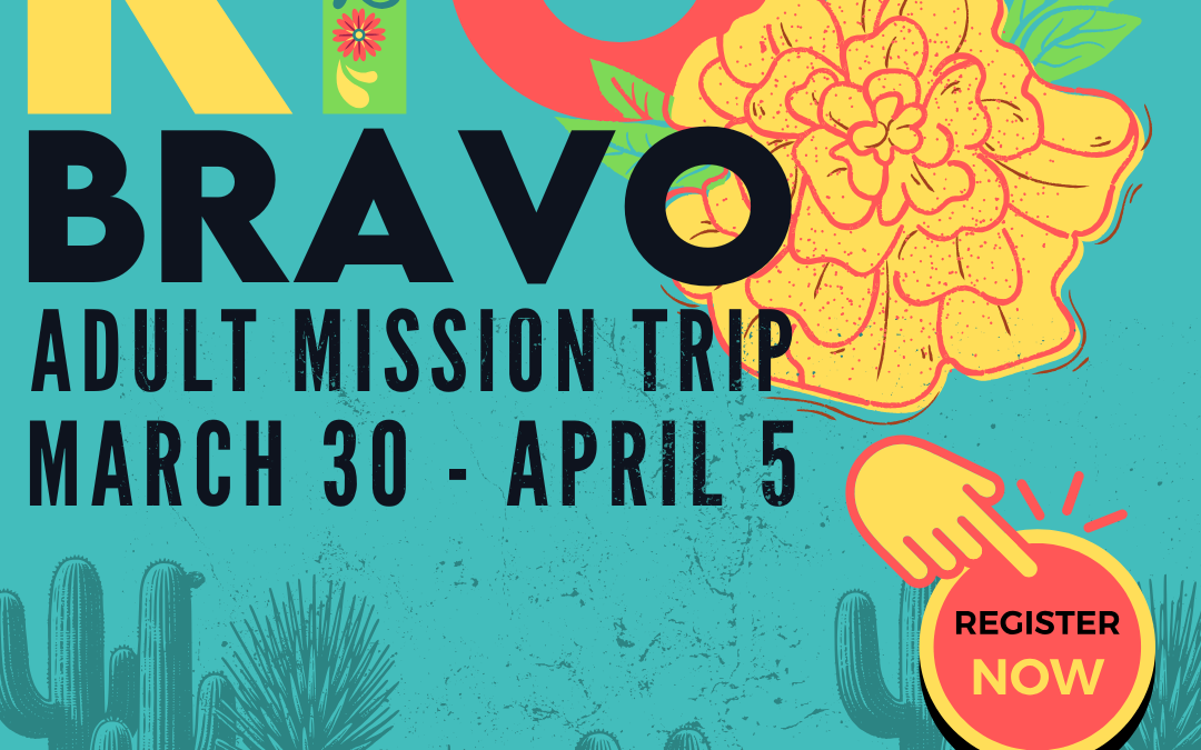 Rio Bravo Mission Trip 2025